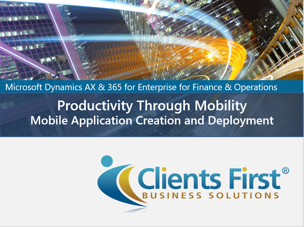 Dynamics 365 Mobile App Video - Clients First | Acumatica and Dynamics ...